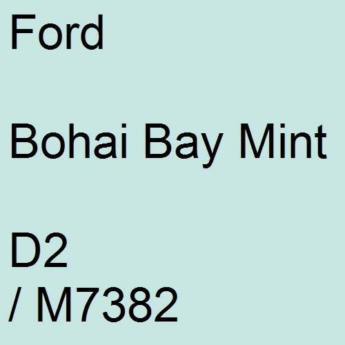 Ford, Bohai Bay Mint, D2 / M7382.